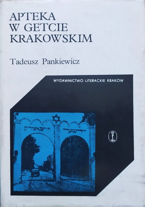 Tadeusz Pankiewicz Apteka w getcie krakowskim