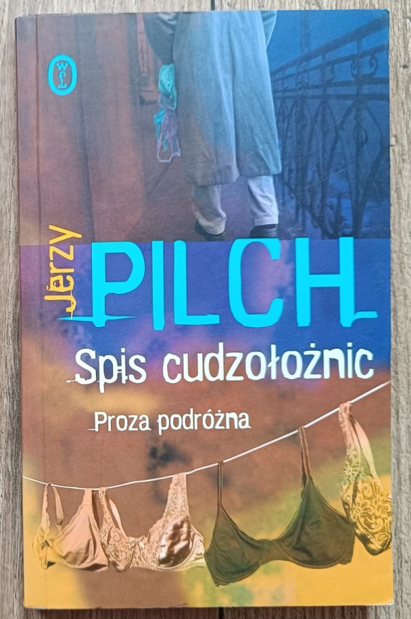 Jerzy Pilch Spis cudzołożnic. Proza podróżna