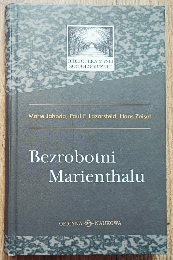 Paul Lazarsfeld, Marie Jahoda, Hans Zeisel Bezrobotni Marienthalu