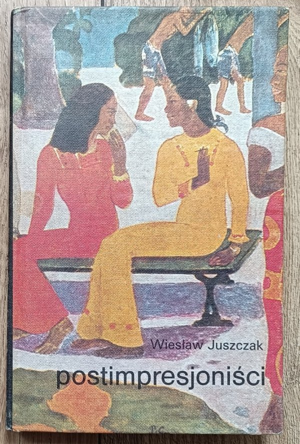 Wiesław Juszczak Postimpresjoniści