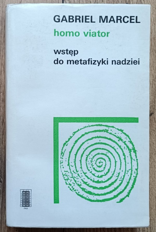 Gabriel Marcel Homo viator. Wstęp do metafizyki nadziei
