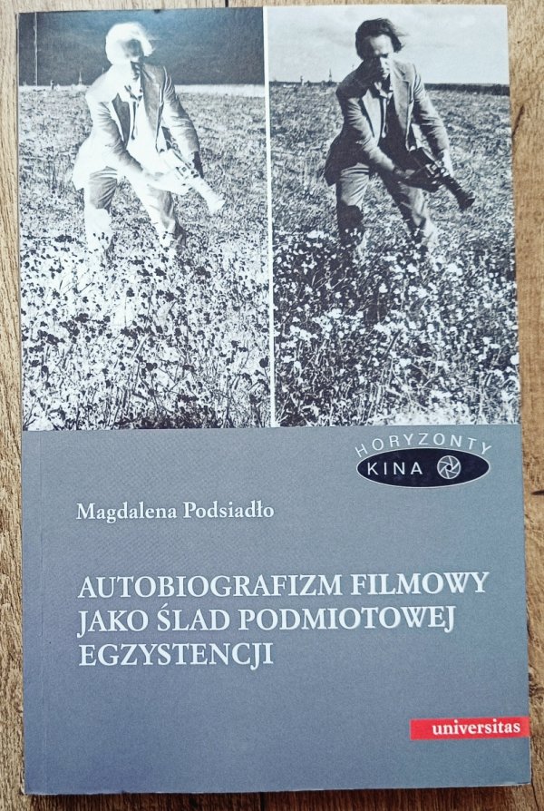 Magdalena Podsiadło Autobiografizm filmowy jako ślad podmiotowej egzystencji