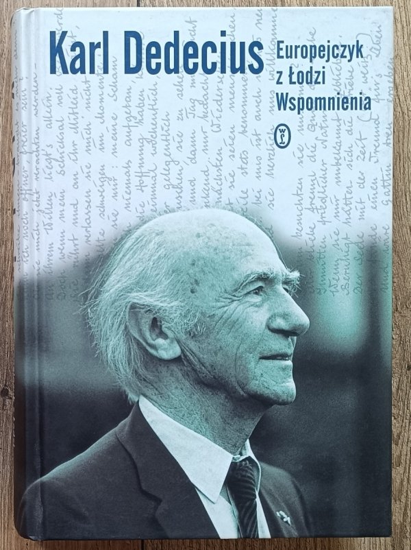 Karl Dedecius Europejczyk z Łodzi. Wspomnienia