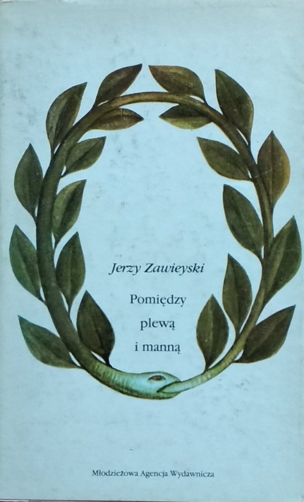 Jerzy Zawieyski • Pomiędzy plewą a manną
