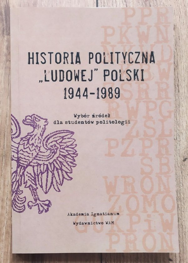 Historia polityczna 'ludowej' Polski 1944-1989. Wybór źródeł dla studentów politologii