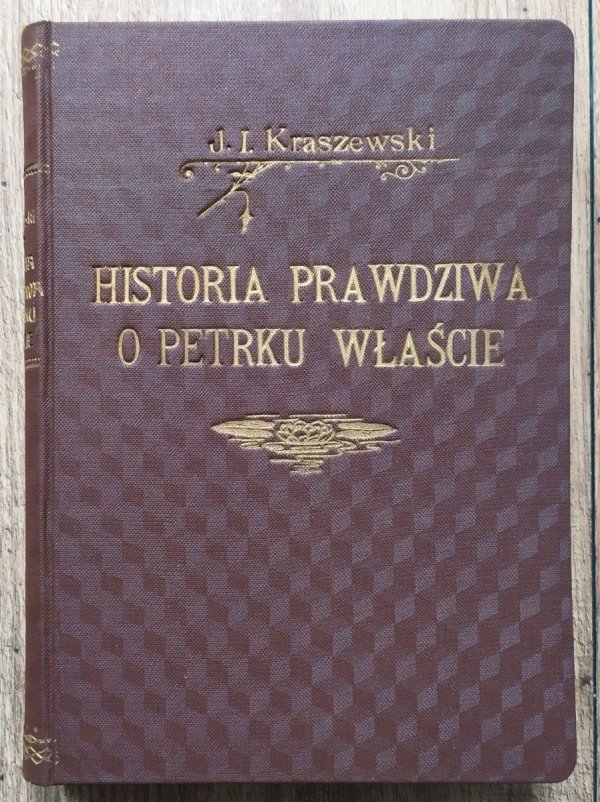 Józef Ignacy Kraszewski Historia prawdziwa o Petrku Właście