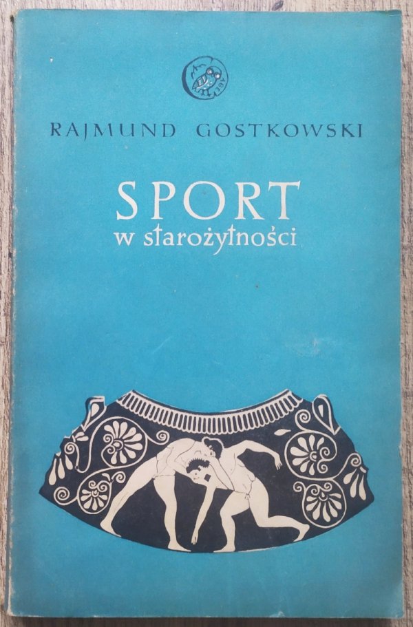 Rajmund Gostkowski Sport w starożytności