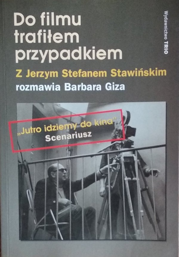 Stefan Stawiński • Do filmu trafiłem przypadkiem