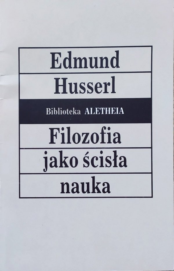 Edmund Husserl Filozofia jako ścisła nauka