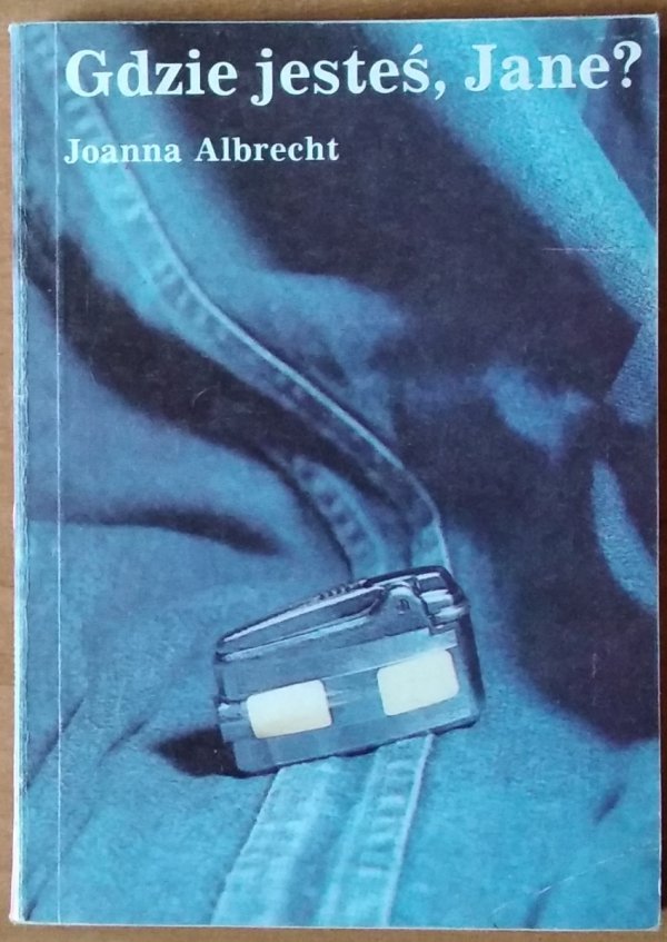Joanna Albrecht • Gdzie jesteś, Jane?