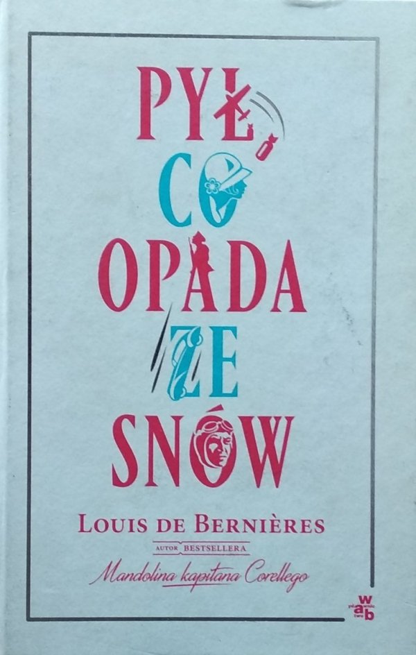  Louis de Bernieres • Pył co opada ze snów