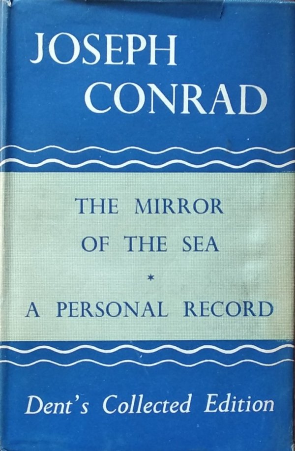Joseph Conrad • The Mirror of the Sea. A Personal Record