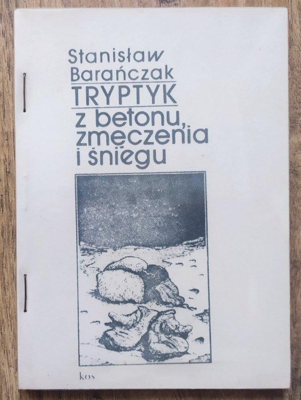 Stanisław Barańczak Tryptyk z betonu, zmęczenia i śniegu