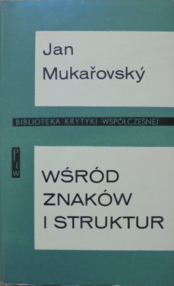 Jan Mukarovsky Wśród znaków i struktur