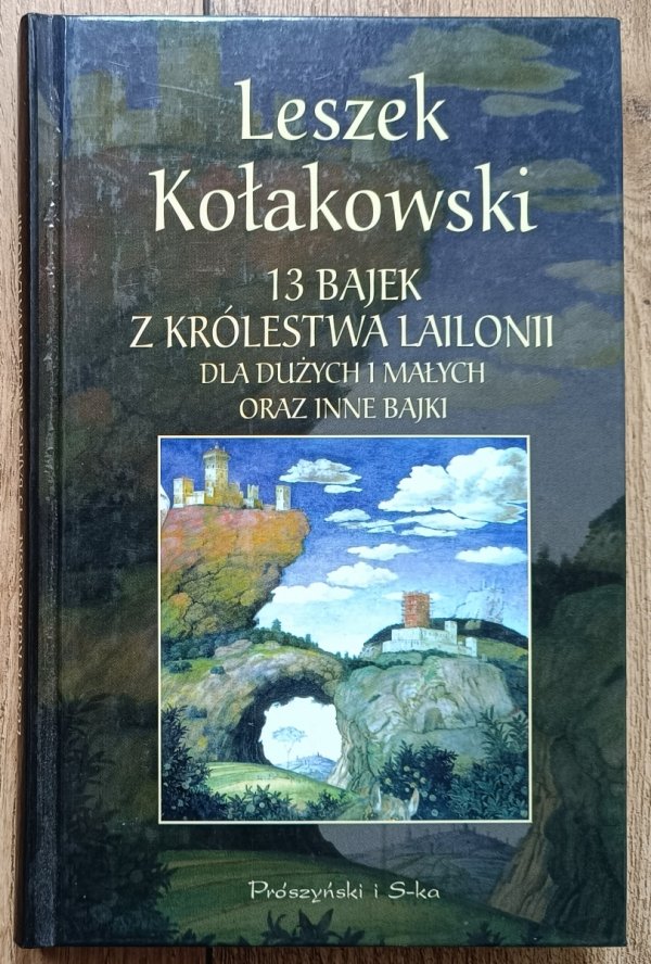 Leszek Kołakowski 13 bajek z królestwa Lailonii dla dużych i małych oraz inne bajki