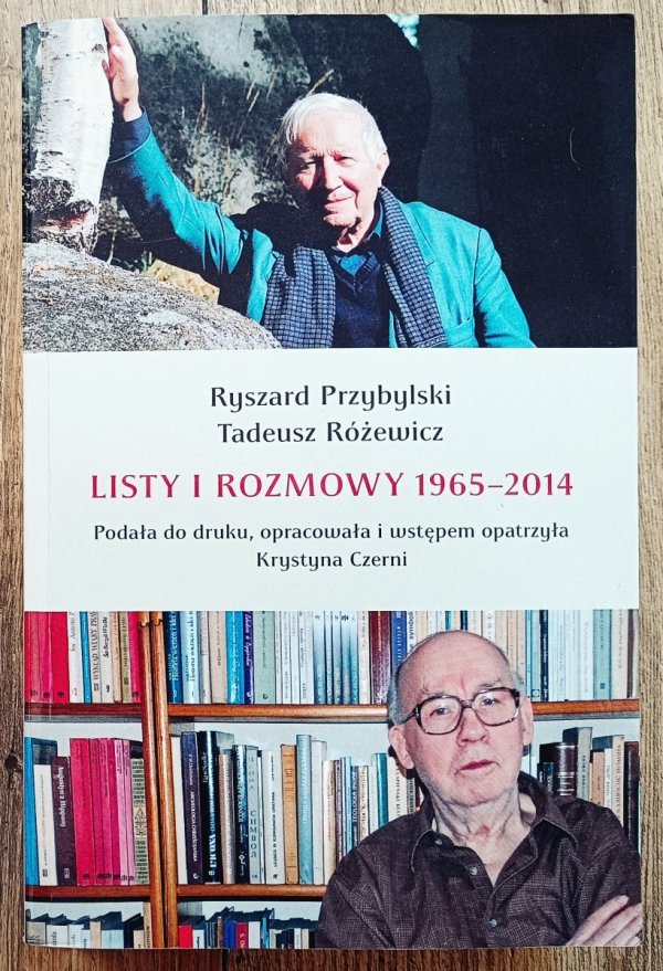 Ryszard Przybylski, Tadeusz Różewicz Listy i rozmowy 1965-2014
