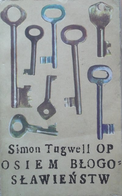 Simon Tugwell • Osiem błogosławieństw. Rozważania nad Tradycją chrześcijańską