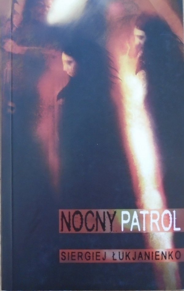 Siergiej Łukjanienko • Nocny Patrol 
