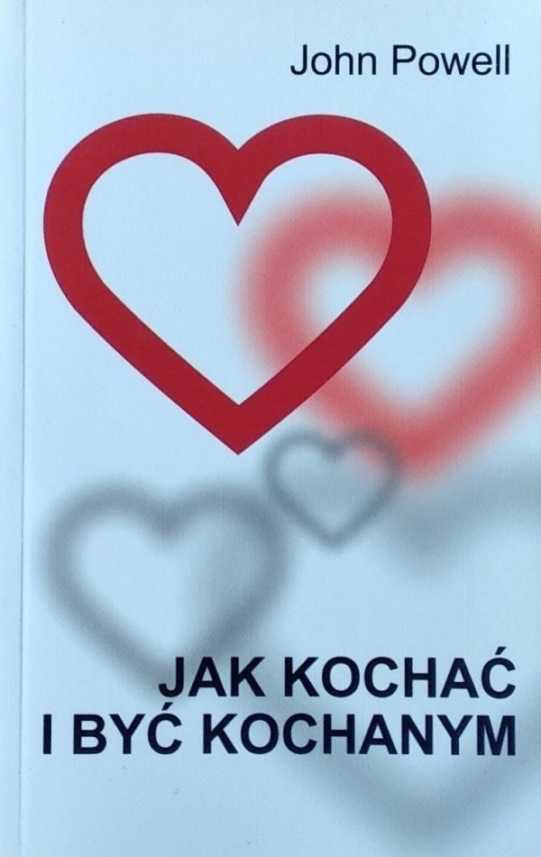  John Powell • Jak kochać i być kochanym