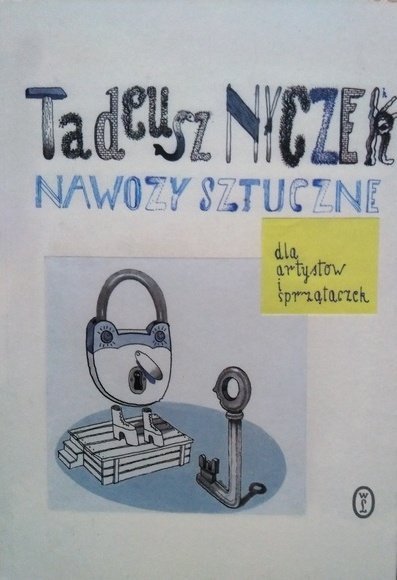 Tadeusz Nyczek • Nawozy sztuczne. Dla artystów i sprzątaczek 