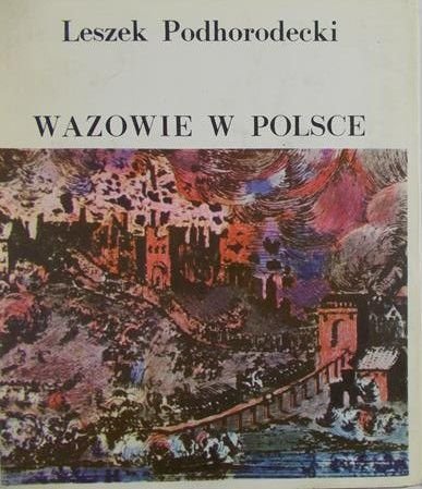 Leszek Podhorodecki • Wazowie w Polsce 