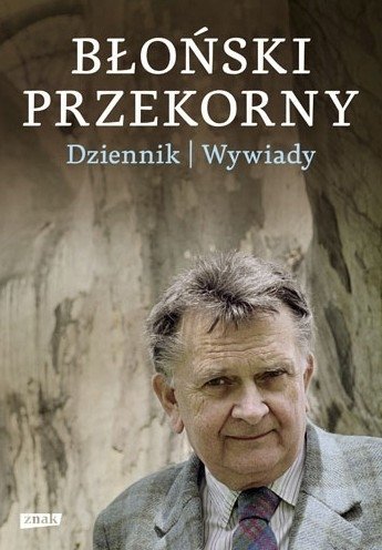 Jan Błoński • Błoński przekorny Dziennik Wywiady