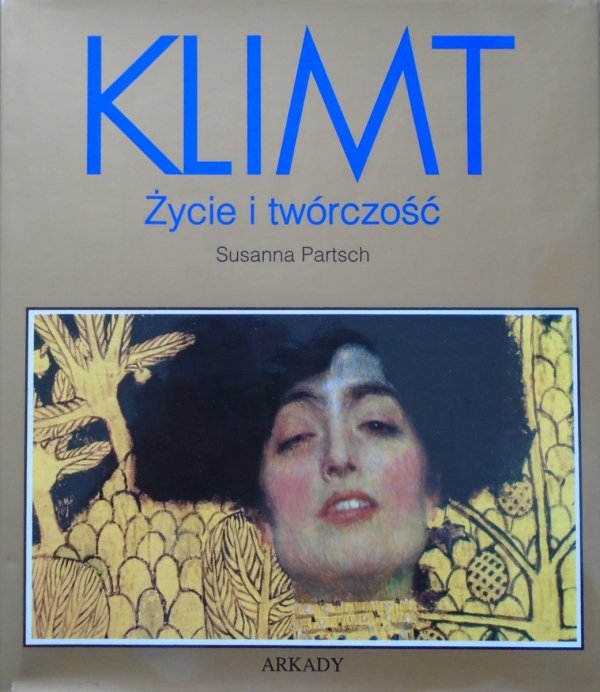 Susanna Partsch • Klimt. Życie i twórczość
