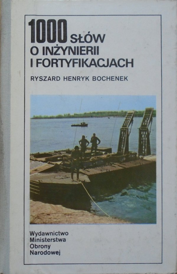 Ryszard Henryk Bochenek • 1000 słów o inżynierii i fortyfikacjach