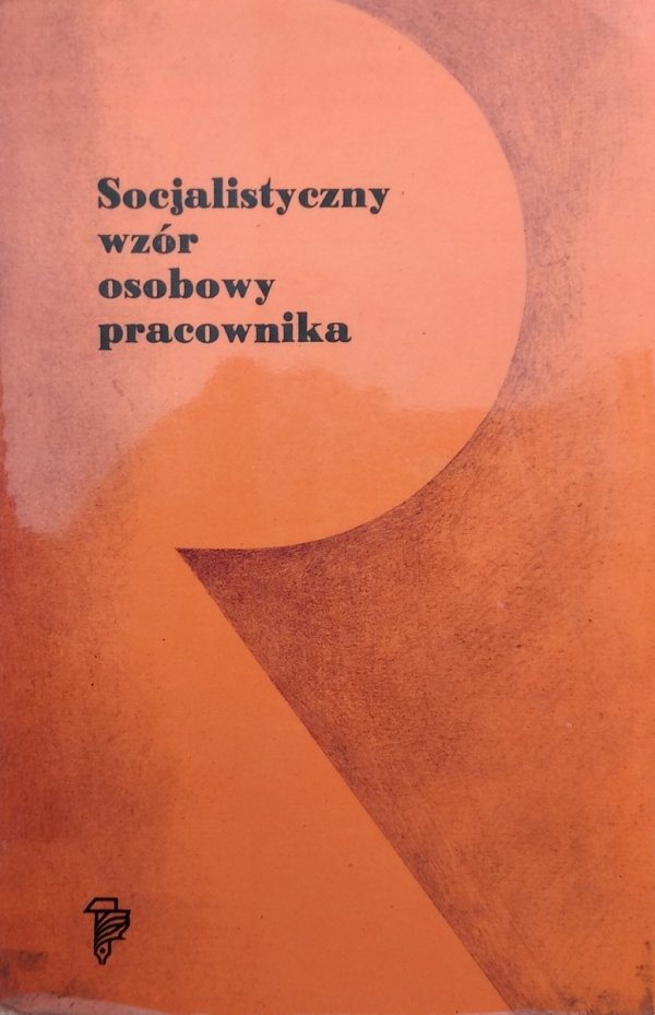 Mieczysław Michalik • Socjalistyczny wzór osobowy pracownika