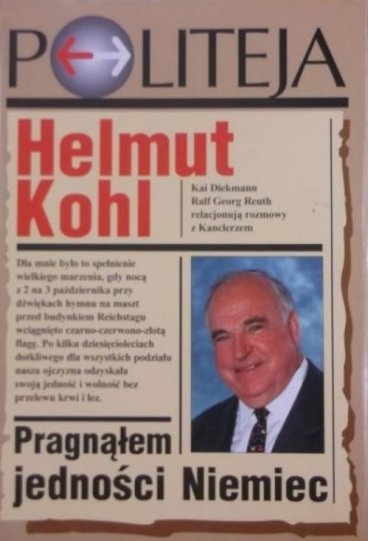 Helmut Kohl • Pragnąłem jedności Niemiec