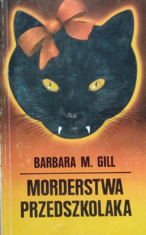 Barbara M. Gill • Morderstwa przedszkolaka 