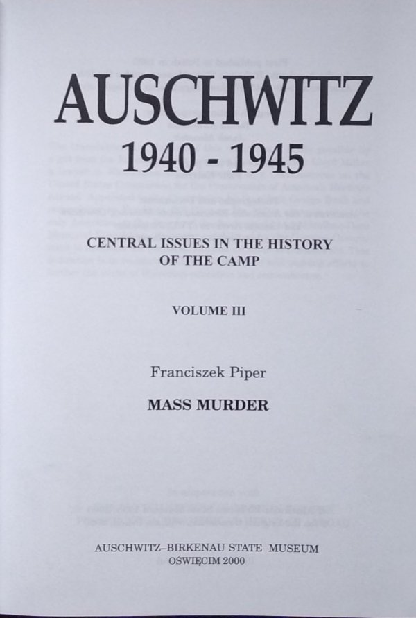 Franciszek Piper • Auschwitz 1940-1945. Central issues in the history of the camp. Volume III: Mass Murder