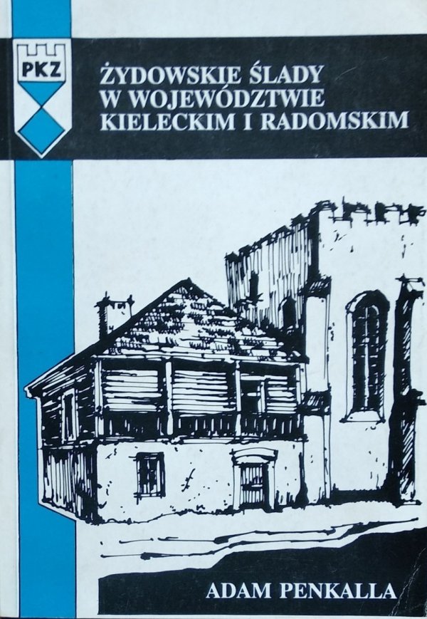 Adam Penkalla • Żydowskie ślady w województwie kieleckim i radomskim