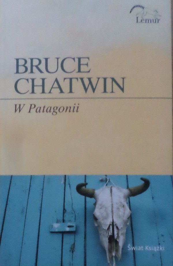Bruce Chatwin • W Patagonii 
