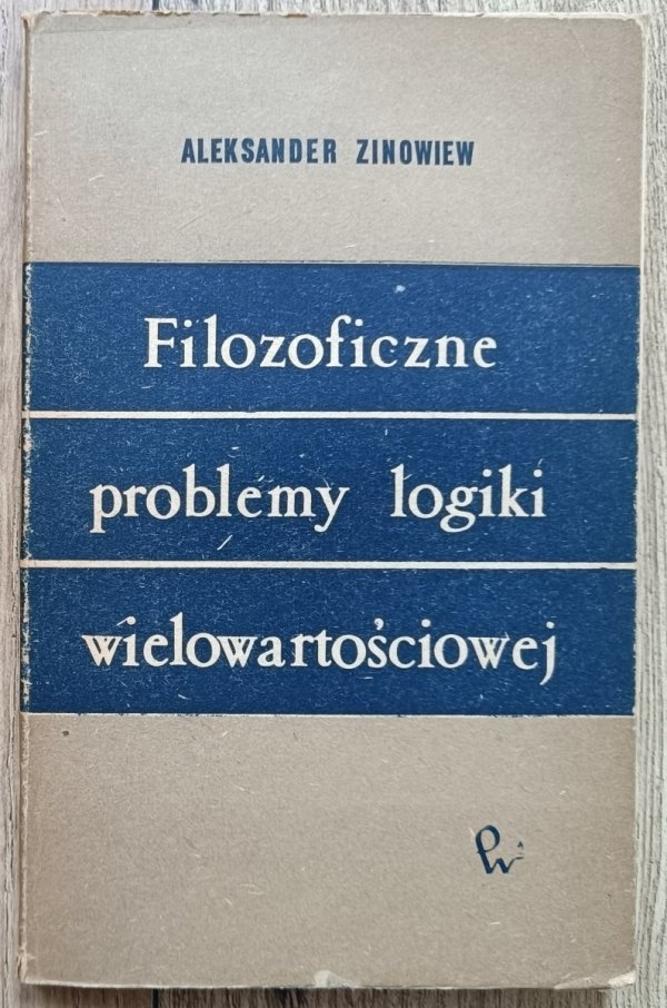 Aleksander Zinowiew Filozoficzne problemy logiki wielowartościowej