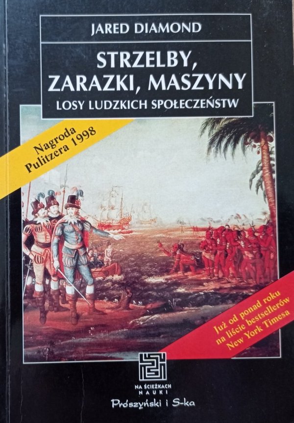 Jared Diamond Strzelby, zarazki, maszyny. Losy ludzkich społeczeństw