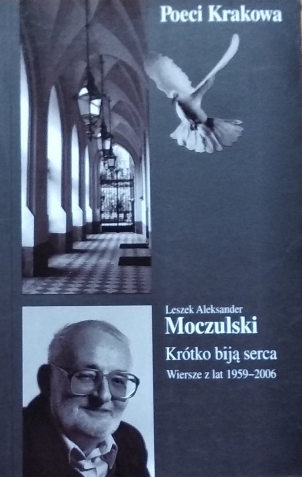 Leszek Aleksander Moczulski • Krótko biją serca. Wiersze z lat 1959-2006