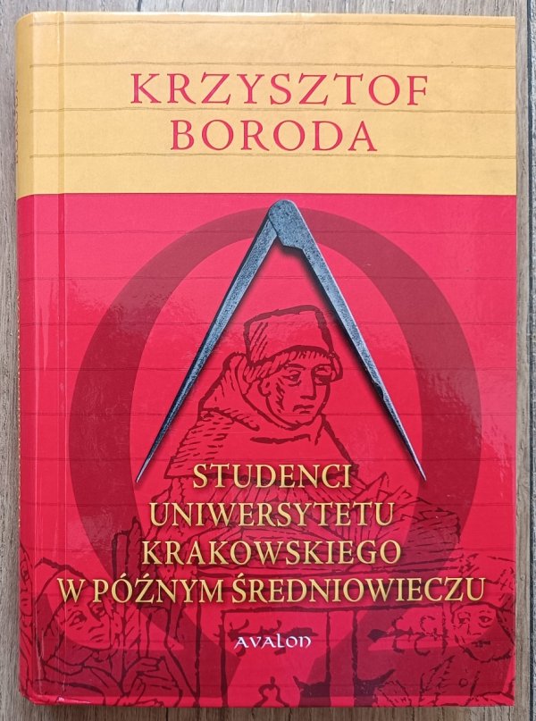 Krzysztof Boroda Studenci Uniwersytetu Krakowskiego w późnym średniowieczu
