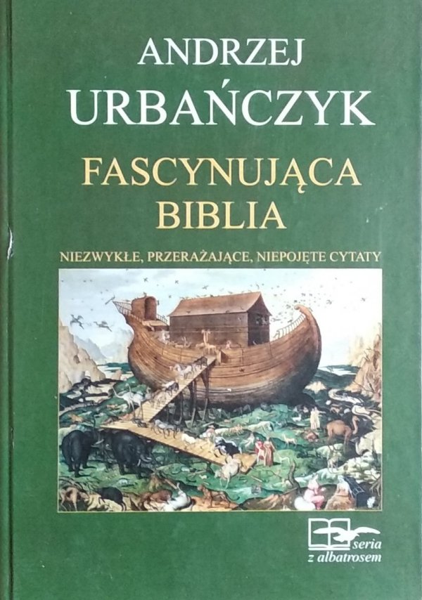 Andrzej Urbańczyk • Fascynująca Biblia