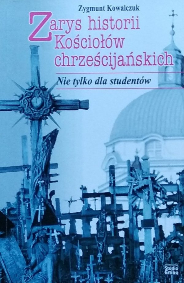 Zygmunt Kowalczuk • Zarys historii Kościołów chrześcijańskich