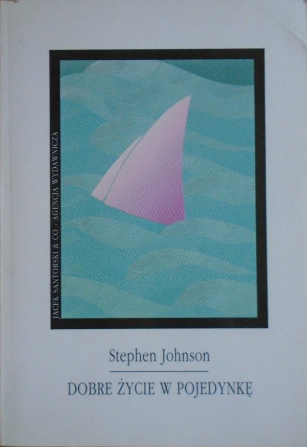 Stephen Johnson • Dobre życie w pojedynkę