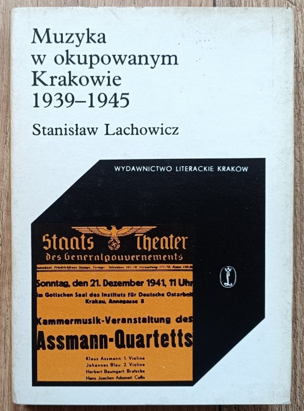 Stanisław Lachowicz Muzyka w okupowanym Krakowie 1939-1945