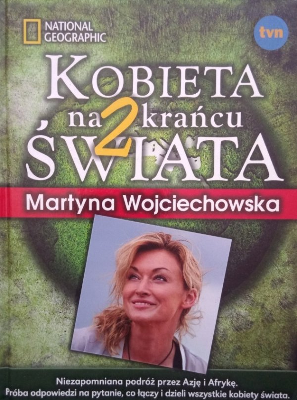 Martyna Wojciechowska • Kobieta na krańcu świata 2