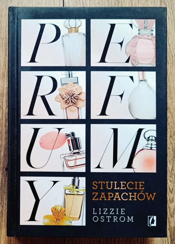 Lizzie Ostrom Perfumy. Stulecie zapachów