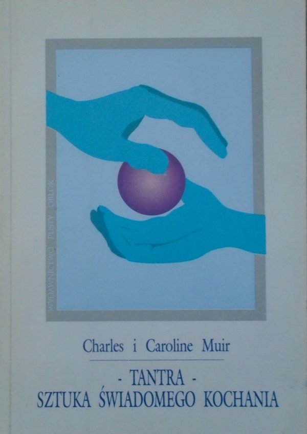 Charles i Caroline Muir • Tantra. Sztuka świadomego kochania