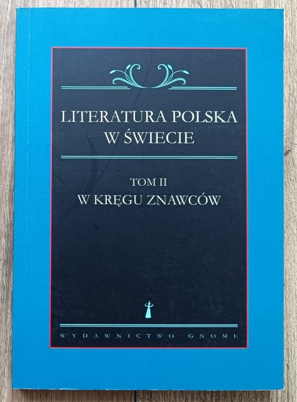 Literatura polska w świecie tom II: W kręgu znawców