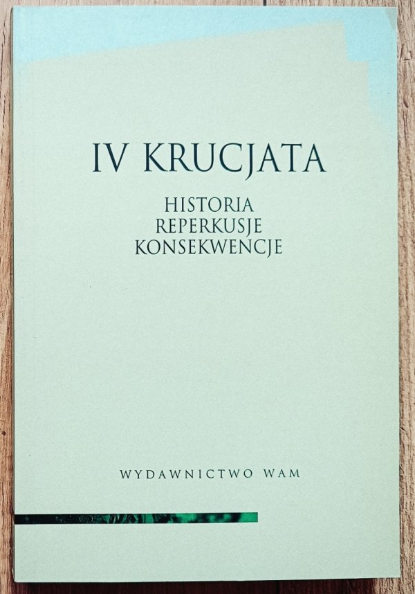 IV Krucjata. Historia Reperkusje Konsekwencje