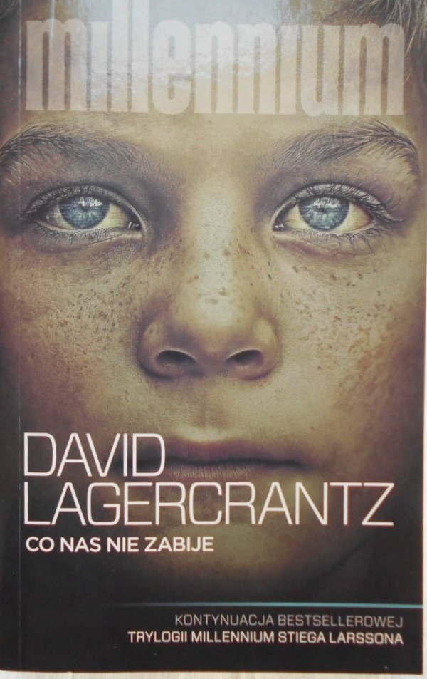 David Lagercrantz • Co nas nie zabije