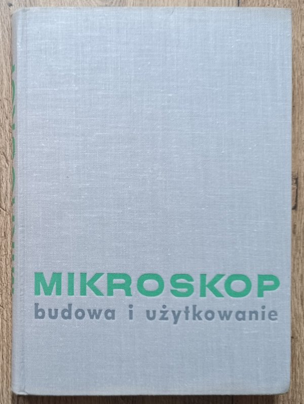 Mikroskop: budowa i użytkowanie