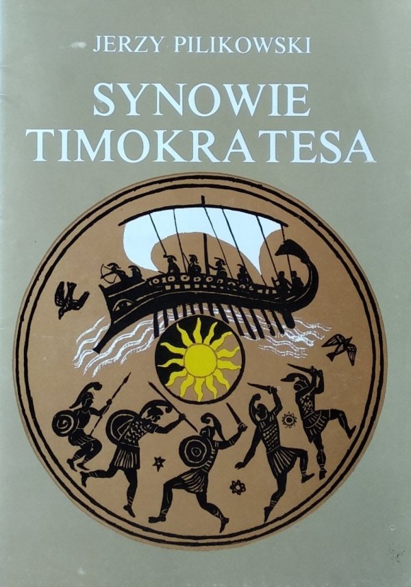 Jerzy Pilikowski • Synowie Timokratesa